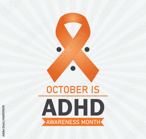 October is ADHD Awareness Month – Support, Educate, and Empower