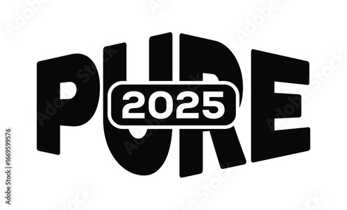 Minimalist black and white graphic design featuring bold "PURE 2025" text in sans-serif font with layered 3D effect. Modern, clean, and impactful style on a pure white background.