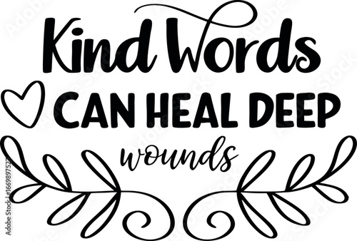 Vector art of kind words can heal deep wounds text with heart and leaves