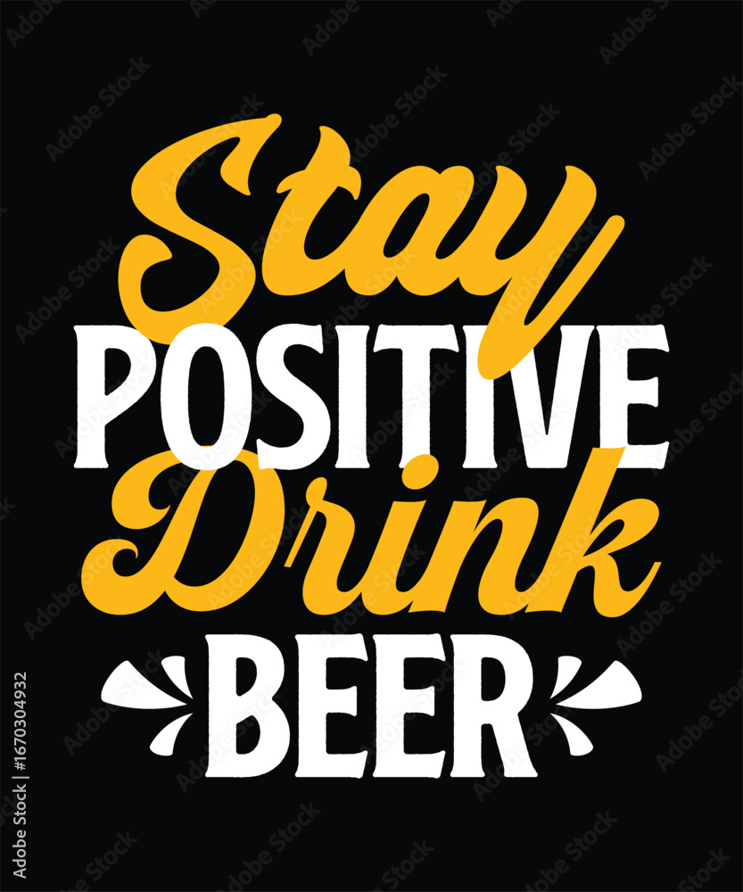 Fototapeta premium Oktoberfest Stay Positive Funny Beer Shirt