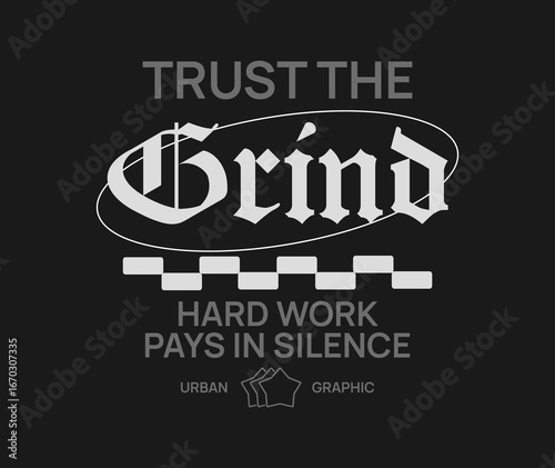 Trust the grind Motivational quote typography vector for posters and t-shirts, Encouraging and powerful sayings with gothic-style lettering, Greyscale t-shirt, Black and white urban graphic tee