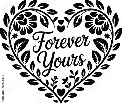 Elegant heart floral design with "Forever Yours" text