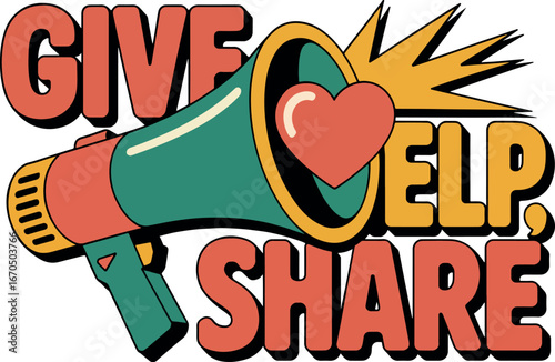 Give Help Share a message of love and support through community engagement and spreading awareness encouraging acts of kindness