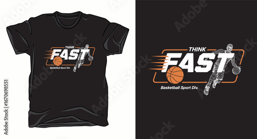 Think fast basketball graphic vector art t-shirt design print