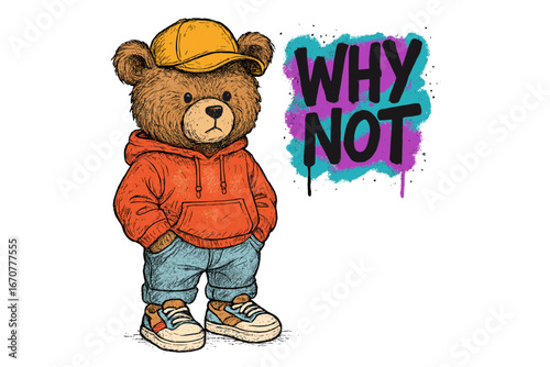 Cute bear character wearing a hoodie and cap with the phrase Why Not in colorful graffiti style