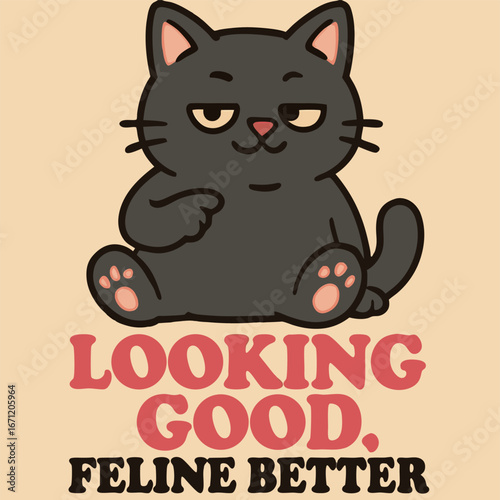 Looking Good Feline Better – Cute Chubby Cat T-Shirt Design