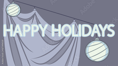 Festive 'Happy Holidays' message with glowing lanterns and draped fabric, perfect for seasonal greetings