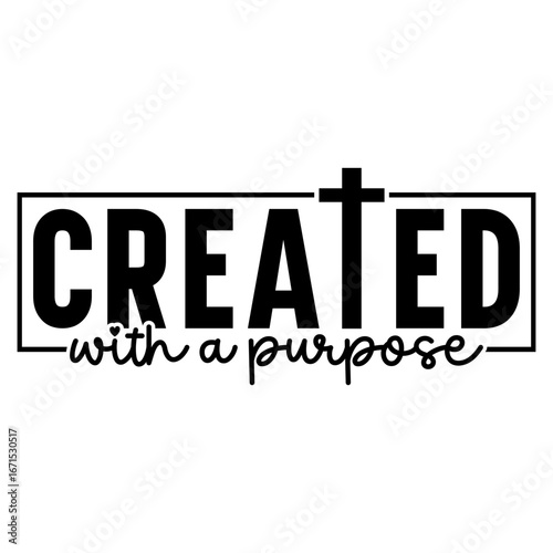 Created with a purpose