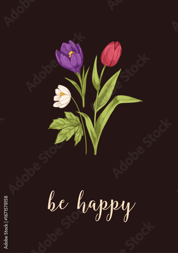 Floral card design. Gentle spring garden flowers and Be Happy phrase. Botanic...
