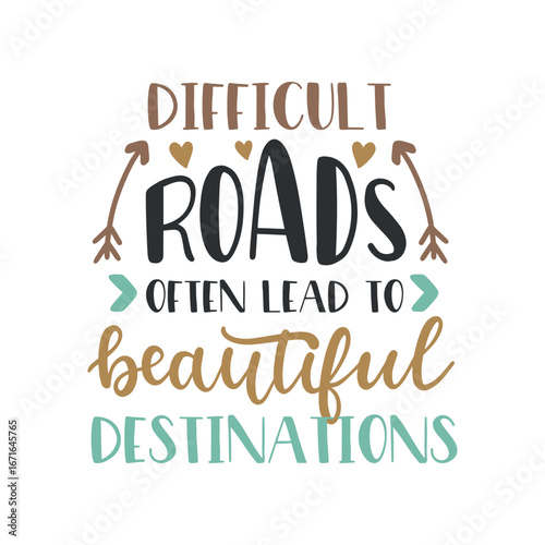 Difficult Roads, Beautiful Destinations
