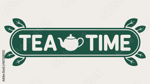 A graphic featuring the words tea time in white with a teapot icon on a green banner with leaves around it