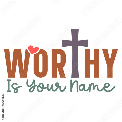 Worthy is your name
