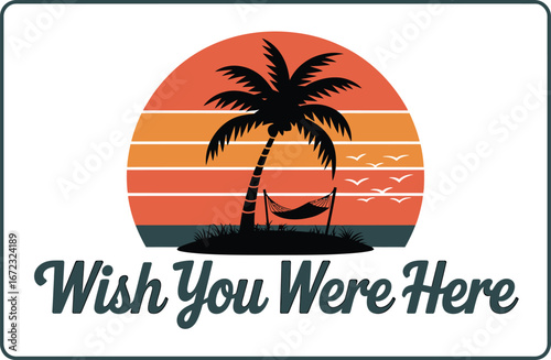 Tropical sunset with palm tree hammock and wish you were here message