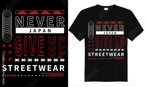Japanese streetwear t-shirt design featuring never give up motivational typography with bold red black art