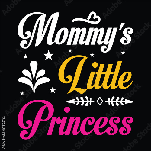 Mommy's Little Princess. T-shirt design. Vector illustration.