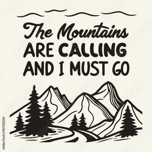 "Bold, adventurous typography of 'The Mountains Are Calling And I Must Go' inspires wanderlust, with rugged, nature-themed lettering that echoes mountain peaks."
