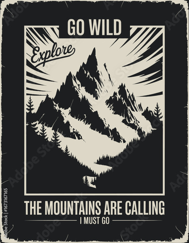 A timeless vintage design emphasizing exploration, featuring majestic mountains and dense forests, calling adventurers to explore the beauty of nature.