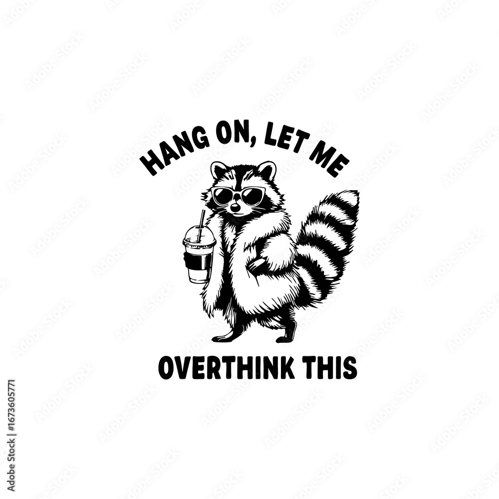 Fototapeta premium hang on let me overthink this 