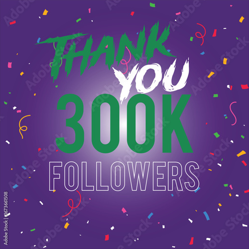 300k Followers Thank you design with confetti follower thank you premium gradient background.300k thank you  followers design celebrating Premium vector illustration 300K thank you followers.