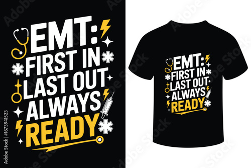 Emt first in last out always ready t shirt design with medical symbols