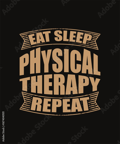Eat sleep physical therapy graphic design.