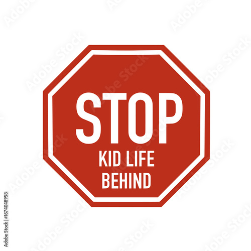 Stop kid life behind sign representing childhood memories and nostalgia
