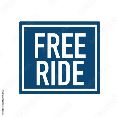 Free ride sign depicting complimentary transportation or service