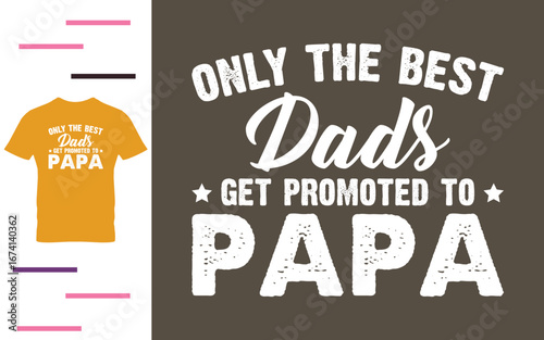 Only the best dads get promoted papa
