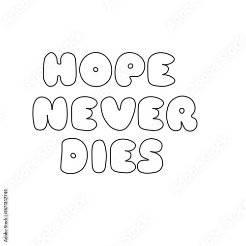 Hope never dies bubble lettering design