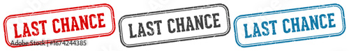 last chance stamp. last chance rectangular stamp set isolated on white background