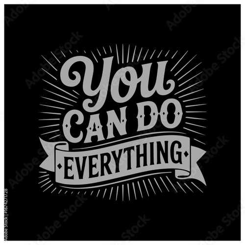 You Can Do Everything Motivational Confidence Quote Typography