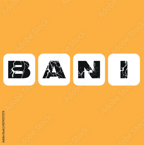 alphabet letter block in the word BANI (Fragile, Anxious, Non-Linear and Incomprehensible) on background