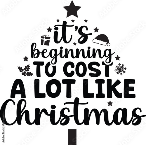 It's Beginning to Cost a Lot Like Christmas SVG