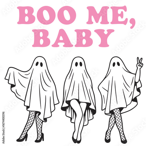A black and white illustration with pink text at the top
reading "BOO ME, BABY". The illustration shows three stylized cartoon ghosts wearing fishnet stockings and black high heels