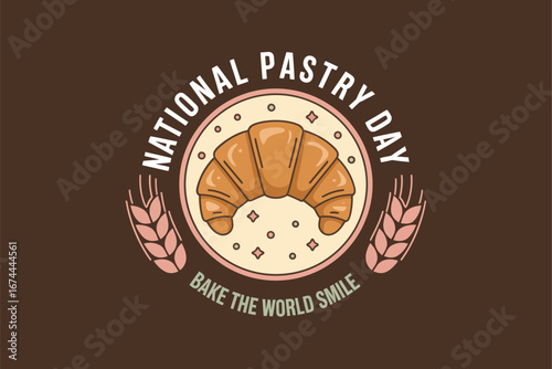 National pastry day dark label with croissant and wheat, bake the world smile typography, artisanal bakery emblem vector