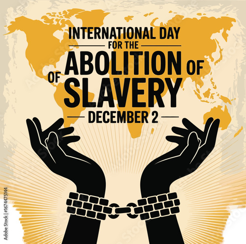 International Day for the Abolition of Slavery December 2 black hands in chains against world map human rights
