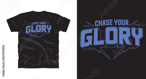 Chase your glory– motivational typography t-shirt design inspiring hustle mindset, confidence, and determination, perfect for fitness lovers and daily motivation apparel