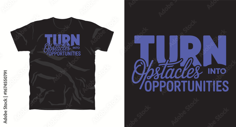 Fototapeta premium Turn obstacles into opportunities– motivational typography t-shirt design inspiring hustle mindset, confidence, and determination, perfect for fitness lovers and daily motivation apparel