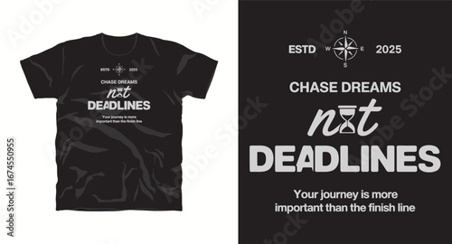 Chase greams not deadlines– motivational typography t-shirt design inspiring hustle mindset, confidence, and determination, perfect for fitness lovers and daily motivation apparel