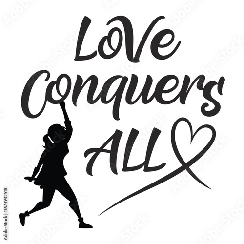 "Bold, elegant typography that proclaims 'Love Conquers All,' blending flowing curves and strong lines to evoke hope, unity, and the power of love in every letter."
