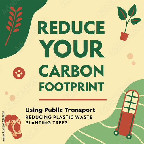 Eco-Conscious Campaign: A vibrant visual campaign urging individuals to reduce their carbon footprint, promoting sustainable practices and environmentally friendly choices.