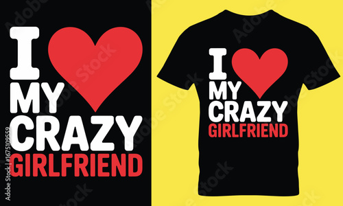 I Love My Girlfriend T-Shirt World's Best Girlfriend T-Shirt Men's Unisex Tee Love