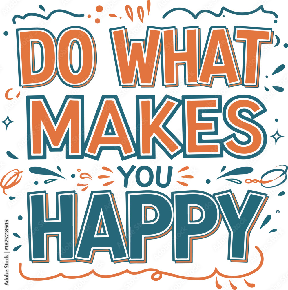 Fototapeta premium Do What Makes You Happy typography tshirt design