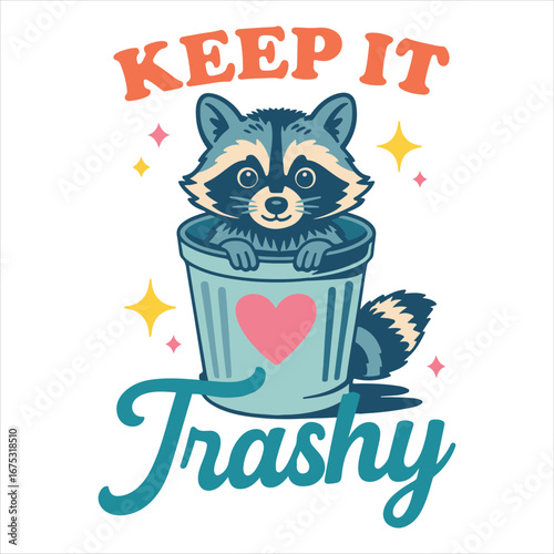Keep it trashy