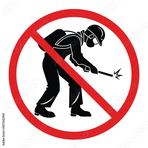 No Welding Safety Symbol, Prohibition Sign, Welding Hazard
