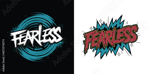 Bold fearless typography artwork with grunge and comic style lettering for inspirational streetwear and t shirt design