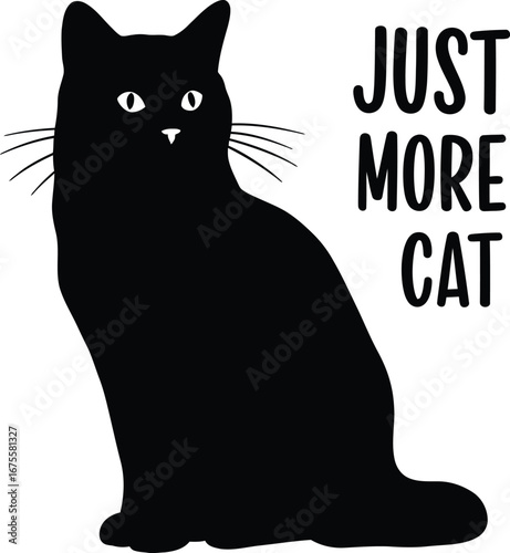 Simple hand-drawn vector illustration of a fluffy black cat sitting elegantly with the text "JUST MORE CAT," great for cat lover merchandise, t-shirt designs, decals, and more.