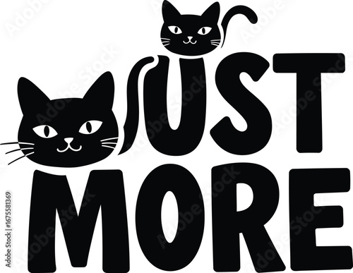 Adorable hand-drawn vector illustration of two playful black cats with the text "JUST MORE CAT," ideal for cat lovers' merchandise, t-shirt designs, stickers, and other fun projects.