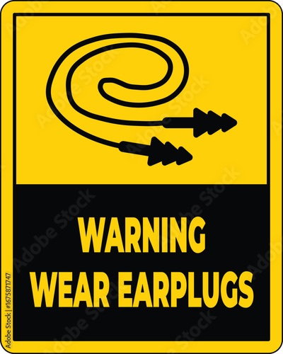 Warning Sign for Safety to Wear Earplugs in Noisy Environments
