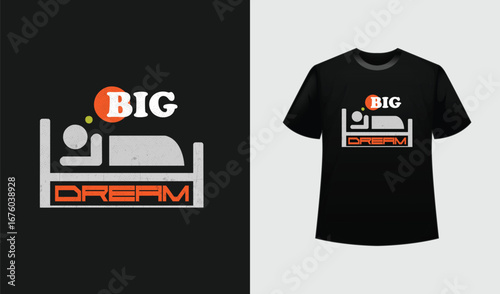Dream Big T-Shirt Design - Motivational Quote  with bold text and minimal shape Typography for poster, sticker, shirt etc.